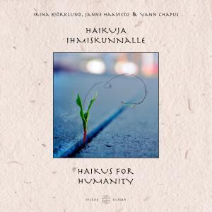Irina Björklund: Haikuja ihmiskunnalle