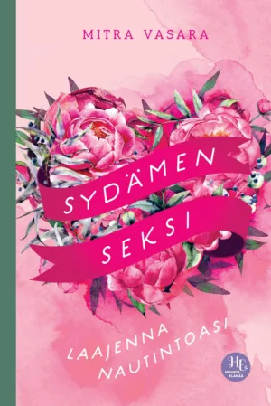 Sydämen seksi – Laajenna nautintoasi