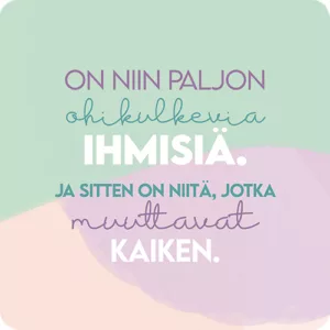 2-osainen neliökortti - On niin paljon ohikulkevia ihmisiä. Sitten on niitä, jotka muuttavat kaiken.
